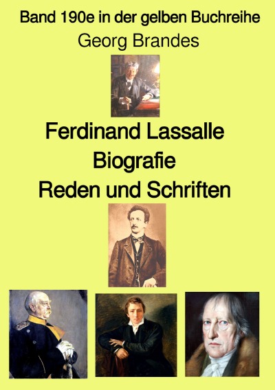 'Cover von Ferdinand Lassalle  –  Biografie –  Reden und Schriften –  Band 190e in der gelben Buchreihe – bei Jürgen Ruszkowski'-Cover