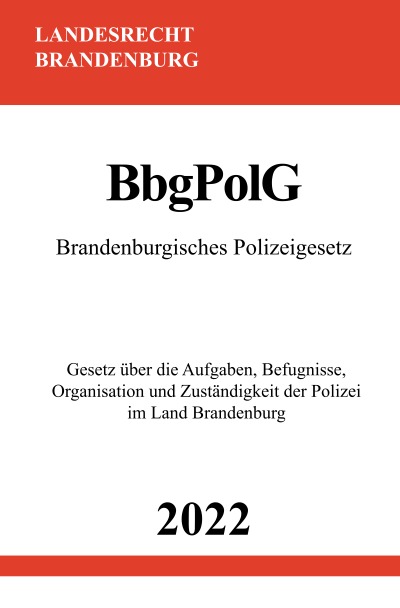 'Cover von Brandenburgisches Polizeigesetz BbgPolG 2022'-Cover