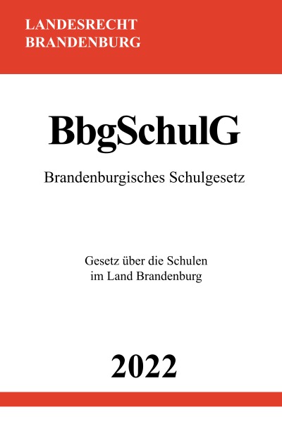 'Cover von Brandenburgisches Schulgesetz BbgSchulG 2022'-Cover