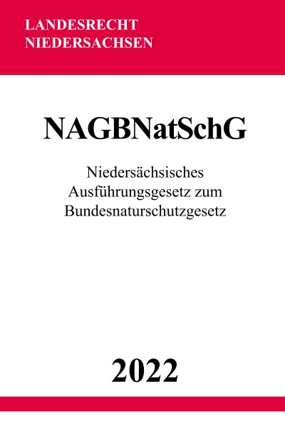 'Cover von Niedersächsisches Ausführungsgesetz zum Bundesnaturschutzgesetz NAGBNatSchG 2022'-Cover