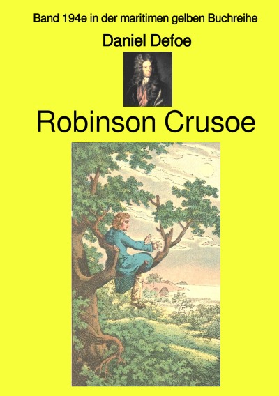 'Cover von Robinson Crusoe  – Band 194e in der maritimen gelben Buchreihe – bei Jürgen Ruszkowski'-Cover