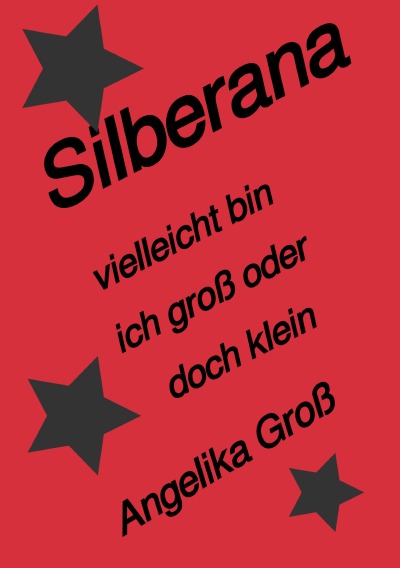 'Cover von Silberana vielleicht bin ich groß oder doch klein'-Cover