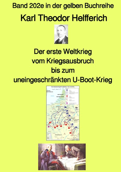 'Cover von Der erste Weltkrieg –  vom Kriegsausbruch bis zum uneingeschränkten U-Boot-Krieg – Band 202e in der gelben Buchreihe – bei Jürgen Ruszkowski'-Cover