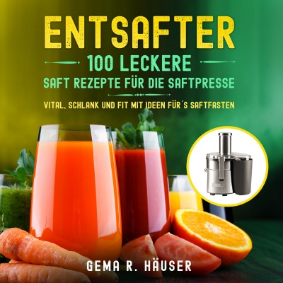 'Cover von Entsafter'-Cover