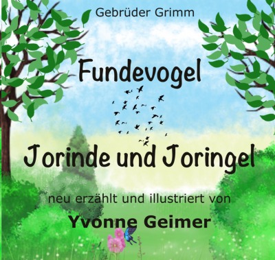 'Cover von Gebrüder Grimm – Fundevogel +++ Jorinde und Joringel – neu erzählt und illustriert von Yvonne Geimer'-Cover