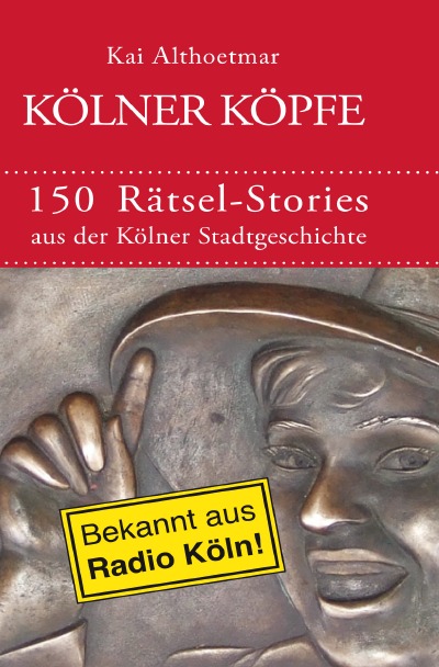 'Cover von Kölner Köpfe. 150 Rätsel-Stories aus der Kölner Stadtgeschichte'-Cover