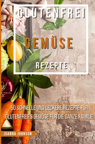 'Cover von Glutenfrei Gemüse Rezepte'-Cover