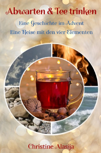 'Cover von Abwarten und Tee trinken – Eine Geschichte im Advent'-Cover