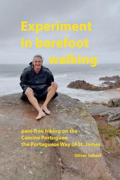 'Cover von Experiment in barefoot walking, pain-free hiking on the Camino Portugues, the Portuguese Way of St. James.'-Cover