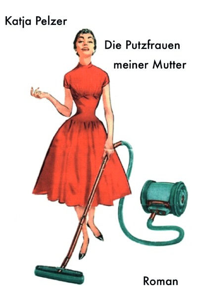 'Cover von Die Putzfrauen meiner Mutter'-Cover