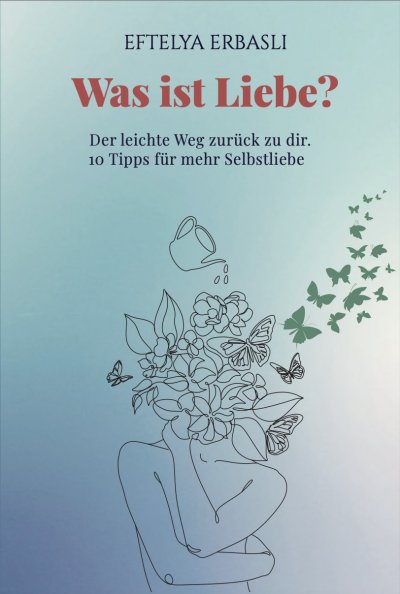 'Cover von Was ist Liebe? Der leichte Weg zurück zu dir.'-Cover