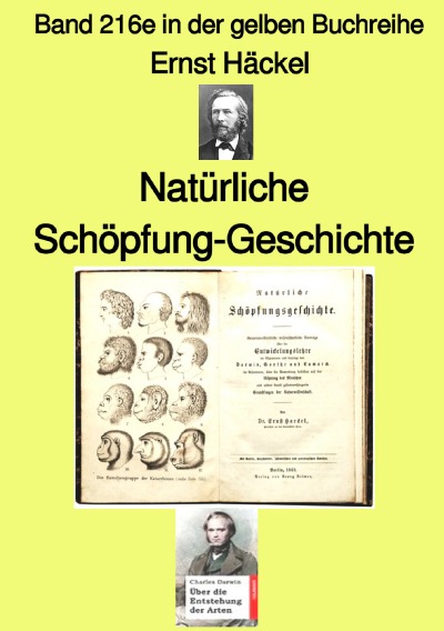 'Cover von Natürliche Schöpfung-Geschichte   –  Farbe  –  Band 216e in der gelben Buchreihe – bei Jürgen Ruszkowski'-Cover