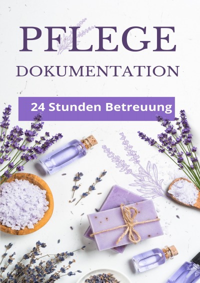 'Cover von 24 Stunden Betreuung – Tägliche Pflegedokumentation'-Cover