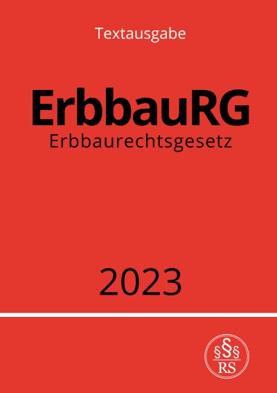 'Cover von Erbbaurechtsgesetz – ErbbauRG 2023'-Cover