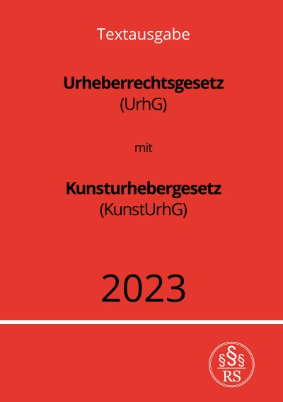 'Cover von Urheberrechtsgesetz (UrhG) mit Kunsturhebergesetz (KunstUrhG) 2023'-Cover