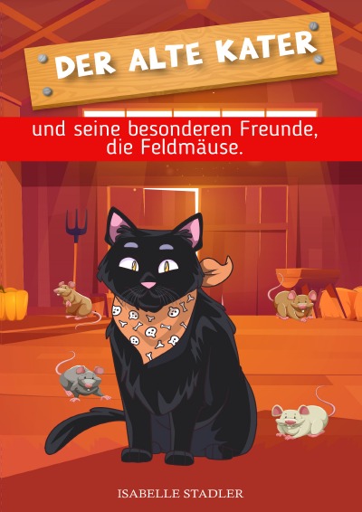 'Cover von Der alte Kater und seine besonderen Freunde, die Feldmäuse'-Cover