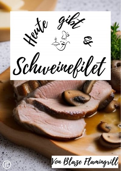 'Cover von Heute gibt es – Schweinefilet'-Cover