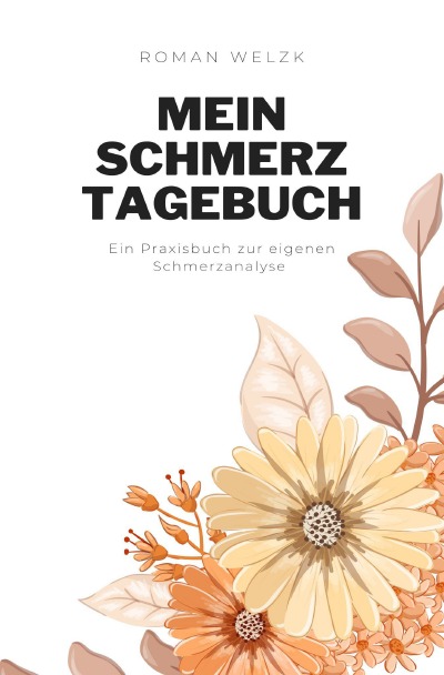 'Cover von Mein Schmerztagebuch: Schmerzprotokoll für akute chronische Schmerzen zum Ausfüllen'-Cover