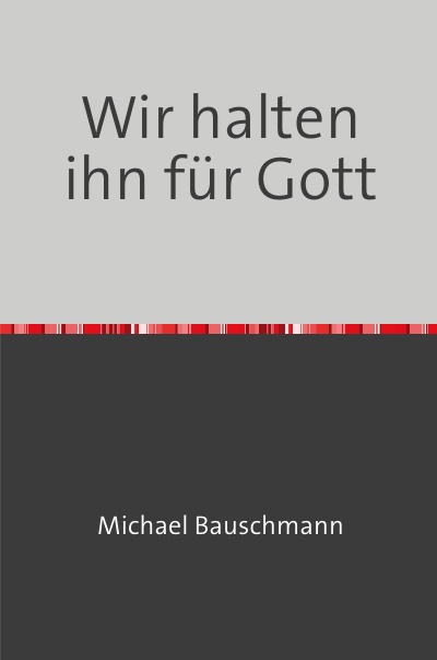 'Cover von Wir halten ihn für Gott'-Cover