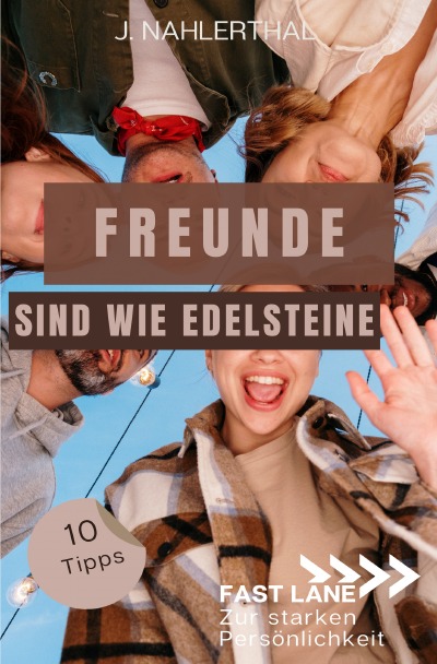 'Cover von Freunde sind wie Edelsteine! 10 Tipps zum Freunde finden, die immer für Dich da sind'-Cover