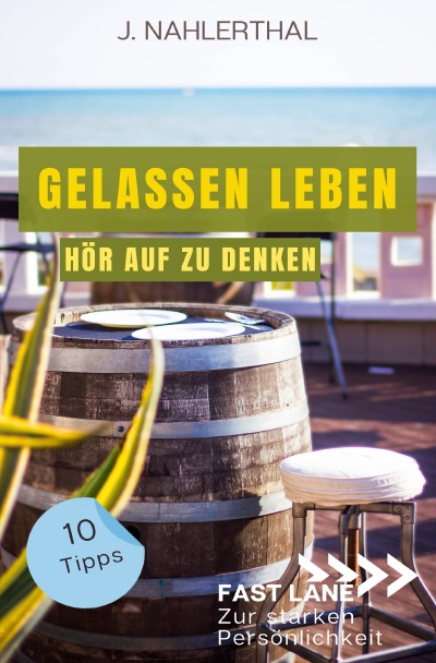 'Cover von So zerstören Deine Gedanken Deine Gelassenheit: 10 Tipps, wie Du Dich als anspruchsvoller Mensch entspannst und Gelassenheit findest'-Cover