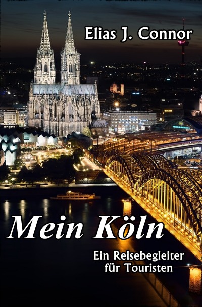 'Cover von Mein Köln – Ein Reisebegleiter für Touristen'-Cover