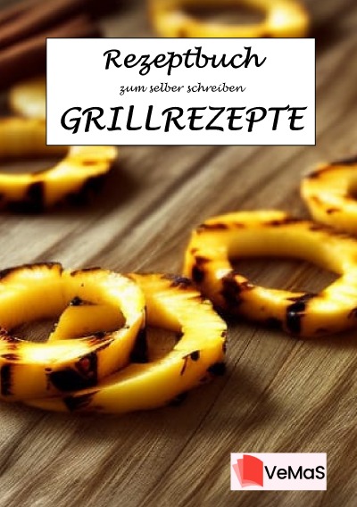 'Cover von Rezeptbuch zum selber schreiben – Grillrezepte Motiv 6 – Gegrillte Ananas'-Cover