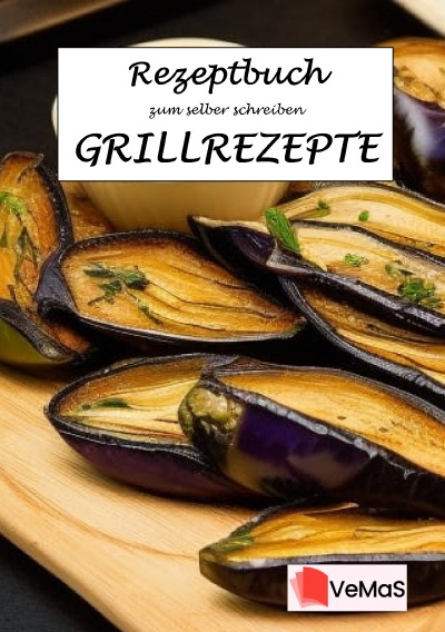 'Cover von Rezeptbuch zum selber schreiben – Grillrezepte Motiv 9 – Gegrillte Aubergine'-Cover