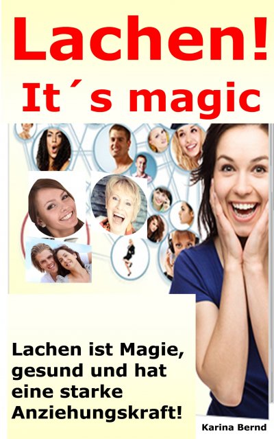 'Cover von Lachen! It´s magic! Lachen ist Magie, gesund und hat eine starke Anziehungskraft!'-Cover