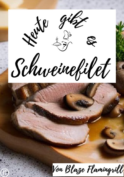 'Cover von Heute gibt es – Schweinefilet'-Cover