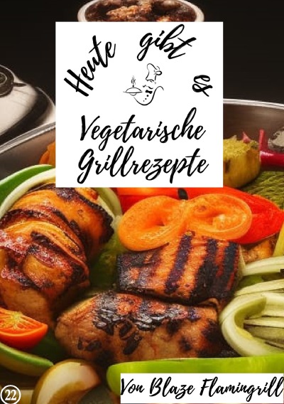 'Cover von Heute gibt es – vegetarische Grillrezepte'-Cover