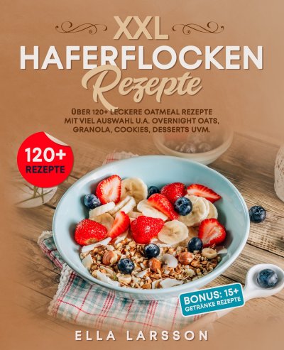 'Cover von Haferflocken Rezepte – Über 120 leckere Oatmeal Gerichte für die ganze Familie'-Cover