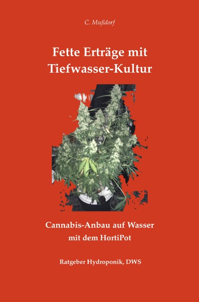 'Cover von Fette Erträge mit Tiefwasser-Kultur Cannabis-Anbau auf Wasser mit dem HortiPot'-Cover