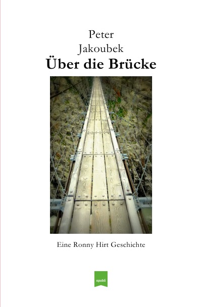 'Cover von Über die Brücke – Eine Ronny Hirt Geschichte'-Cover