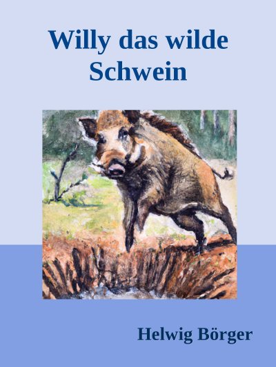 'Cover von Willy das wilde Schwein'-Cover