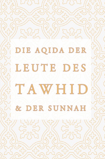 'Cover von Die Aqidah der Leute des Tawhid und der Sunnah'-Cover