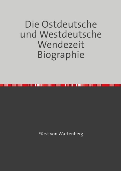 'Cover von Die Ostdeutsche und Westdeutsche Wendezeit Biographie'-Cover