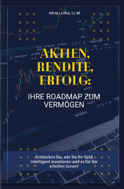 'Cover von Aktien, Rendite, Erfolg: Ihre Roadmap zum Vermögen (Taschenbuch)'-Cover