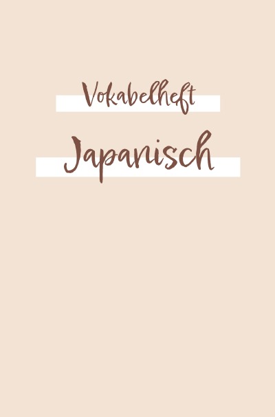 'Cover von Vokabelheft, Heft zum japanisches Vokabeln zu lernen und zu schreiben | Übungsbuch Schreiben: Das Lernheft für Anfänger oder Fortgeschrittene für dein japanisches Studium | 120 Seiten'-Cover