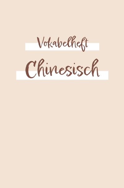 'Cover von Vokabelheft, Heft zum chinesische Vokabeln zu lernen un zu schreiben | Übungsbuch Schreiben: Das Lernheft für Anfänger oder Fortgeschrittene für dein chinesisches Studium | 120 Seiten'-Cover