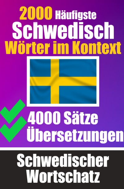 'Cover von 2000 Häufigste Schwedische Wörter im Kontext | 4000 Sätze mit Übersetzung | Ihr Leitfaden zu 2000 Wörtern'-Cover