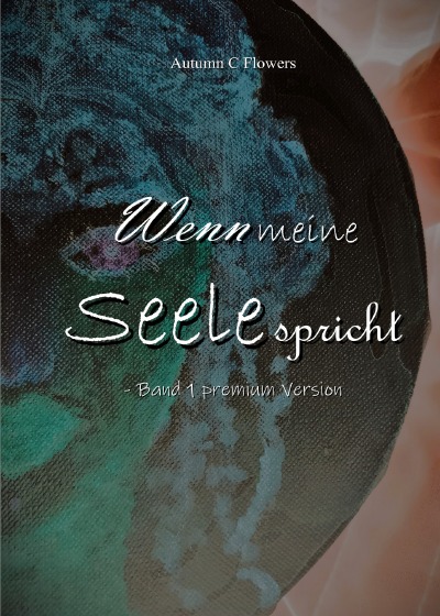 'Cover von Wenn meine Seele spricht – Band 1 premium Version'-Cover