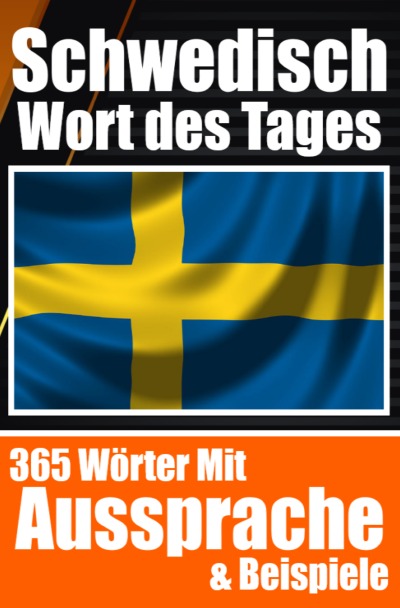 'Cover von Schwedisches Wort des Tages | Schwedischer Wortschatz leicht gemacht: Ihre tägliche Dosis Schwedisch lernen'-Cover