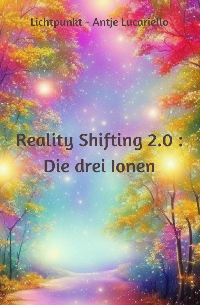 'Cover von Reality Shifting 2.0 : Die drei Ionen'-Cover