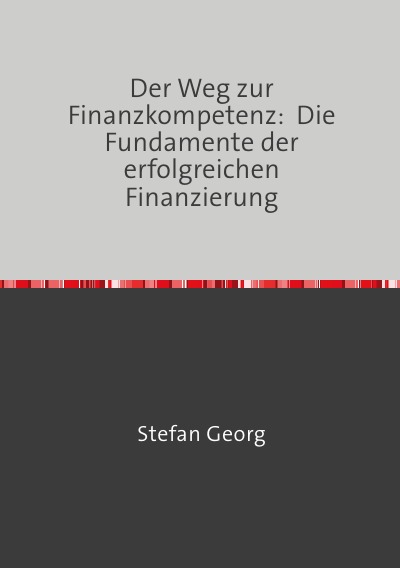 'Cover von Der Weg zur Finanzkompetenz:  Die Fundamente der erfolgreichen Finanzierung'-Cover