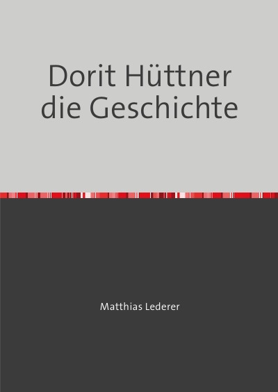 'Cover von Dorit Hüttner die Geschichte'-Cover