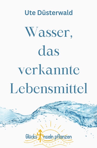 'Cover von Wasser, das verkannte Lebensmittel'-Cover