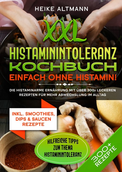 'Cover von XXL Histaminintoleranz Kochbuch – Einfach ohne Histamin!'-Cover