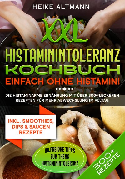 'Cover von XXL Histaminintoleranz Kochbuch – Einfach ohne Histamin!'-Cover