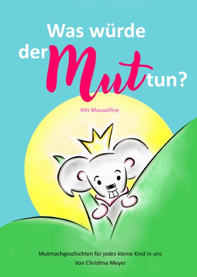 'Cover von Was würde der Mut tun? Mit MauseFine'-Cover